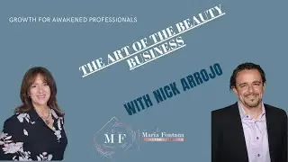 The Art of The Beauty Business  with Nick Arrojo