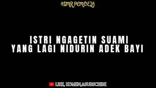 ISTRI NGAGETIN SUAMI ⁉️ YANG LAGI BOBOIN ADEK BAYI ⁉️|ASMR HUSBAND 