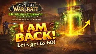 I&rsquo;M BACK 😈 Leveling to 60 LIVE | WoW Classic Burning Crusade Anniversary! #burningcrusadeclassic