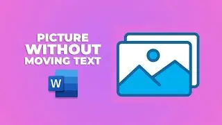 How to add picture in word without moving text