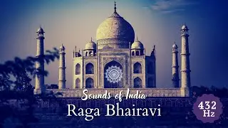 Sounds of India: Raga Bhairavi - 432 Hz music