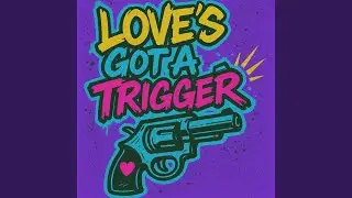 Love's Got A Trigger (Punk Remix)
