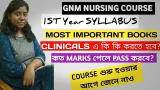 GNM Nursing 1st Year Full Syllabus Discussion/Subjects & Books to Follow/CLINICALS in NURSING COURSE