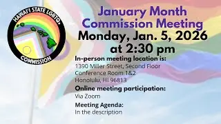 HI State LGBTQ+ Commission Meeting - Jan. 5, 2026
