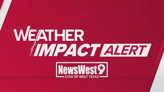 Weather Impact Alert: Tracking Winter Storm | West Texas Forecast  10 a.m.