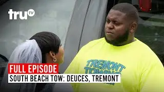 South Beach Tow | Season 6: Deuces, Tremont | Watch the Full Episode | truTV