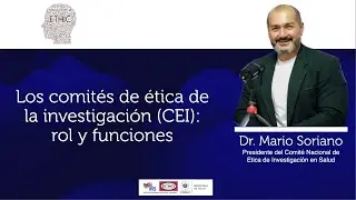 Los comit&eacute;s de &eacute;tica de la investigaci&oacute;n (CEI): rol y funciones.
