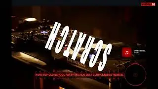 Nonstop Old School Party Mix 2026 Best Club Classics Remixed - Session 6