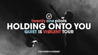 Twenty One Pilots - Holding On To You (Quiet Is Violent Studio Version)