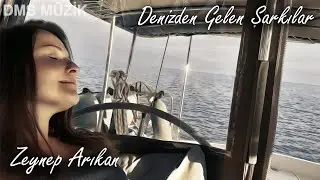 Zeynep Arıkan | Denizden gelen Şarkılar [DMS M&Uuml;ZİK]