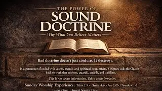 The Power Of Sound Doctrine Lesson I Part IV