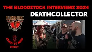 The Bloodstock 2024 Interviews - DeathCollector