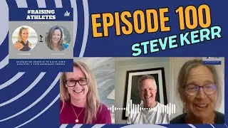 Steve Kerr, 9x NBA Champion, Warriors Coach, Father of 3 &ldquo;JOY&rdquo; #raisingathletes #podcast | Ep. 100