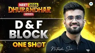 ⚔️ NEET 2026 Chemistry Dhurandhar Series | D & F Block One Shot | Nitesh Sir