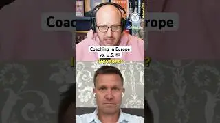 Europe vs. U.S.: Coaching Differences Compared!