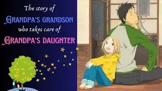 HE TAKES CARE OF HIS GRANDPA'S DAUGHTER