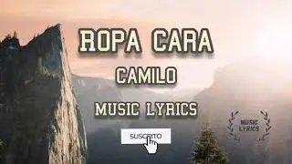 Camilo-Ropa Cara-Letra MUSIC LYRICS