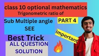 Class 10 Optional Mathematics Trigonometric Ratio of Submultiple Angle Part 4 Solution SEE Exam 2082