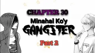 Minahal Ko'y Gangster (Chapter 30 Part 2 - Bebekoh) M2M Love Story