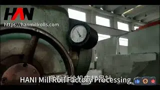 Inside HANI Mill Roll Factory: Full Processing Journey from Steel to Precision Rolls