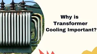 Why is Transformer Cooling Important?
