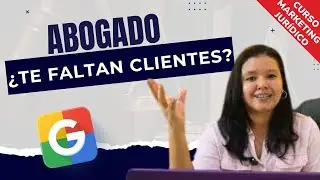⚖️ C&oacute;mo conseguir CLIENTES para ABOGADOS desde GOOGLE |Curso de Marketing Jur&iacute;dico Ep. 5 | ABOGANOVA