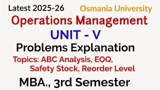 Operations Management | UNIT 5 Problems Explanation | MBA 3rd Semester | OU |Osmania University