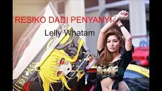 RESIKO DADI PENYANYI - Lelly Whatam -- Dewa Musik HIP HOP