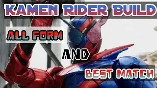 Kamen Rider Build Best Match All Form