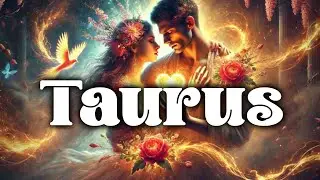 TAURUS💖They didn't realise what they had until they lost it They're coming back