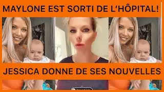 MAYLONE LE FILS DE JESSICA ET THIBAUT EST SORTI DE L’HÔPITAL