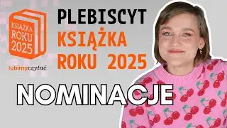 Wszystkie książki nominowane w PLEBISCYCIE LUBIMY CZYTAĆ 2025