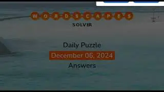 WordScapes December 06 2024 Answers