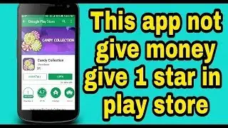 Not give money Give this app 1 star in play store