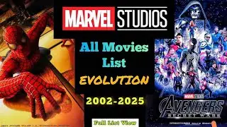 Marvel All Movies List Evolution 2002-2025 Full View || Tahin Yt