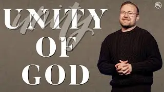 Unity in God - Jesus is Everything Part 20