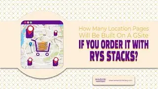 How Many Location Pages Will Be Built On A GSite If You Order It With RYS Stacks