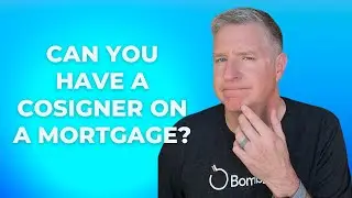 Can you have a cosigner on a mortgage?