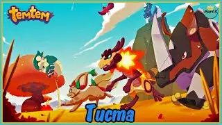 Temtem Pt. 5 | Tucma
