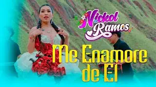 Nickol Ramos - Me Enamore de El (Video Oficial 2025)