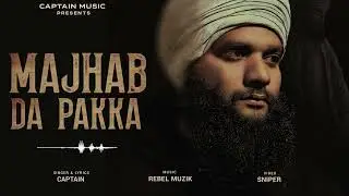 MAJHAB DA PAKKA (New Punjabi Song) | CAPTAIN | REBEL MUZIK | 2025