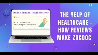 The Yelp of HealthCare - How Honest Reviews Make Zocdoc So Impactful