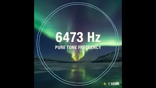 ⒽⓏ6473 HZ FREQUENCY PURE TONE