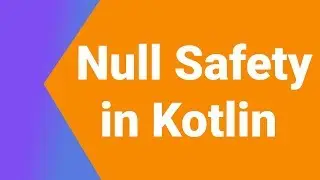 Null Safety in Kotlin | Kotlin Tutorial Series for beginners| Kotlin Android