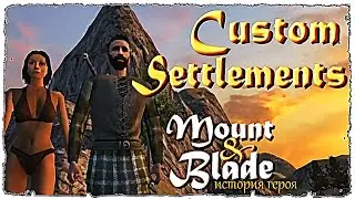 Mount and Blade &bull; Custom Settlements