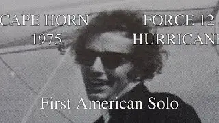 Webb Chiles Cape Horn: First American Solo Transit in Hurricane Force Winds
