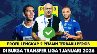 Transfer Cerdas❗Profil Lengkap 2 Pemain Terbaru Persib Bandung di Bursa Transfer Liga 1 Januari 2026