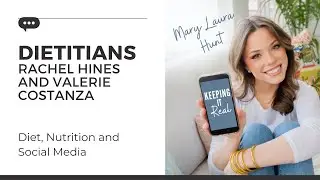 Diet, Nutrition and Social Media: Dietitians Rachel Hines and Valerie Costanza