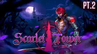 Let's Play Scarlet Tower | pt.2 | Unlocking New Characters in this Addictive Roguelike Action Game.