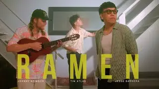 Johnny Stimson, Tim Atlas, Jesse Barrera - Ramen (Official Video)